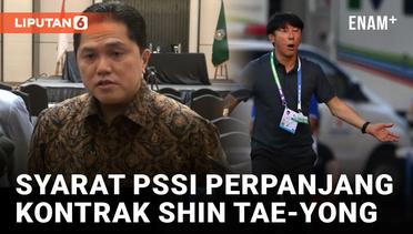 Erick Thohir Beberkan Syarat PSSI Perpanjang Kontrak Shin Tae-yong di Timnas Indonesia