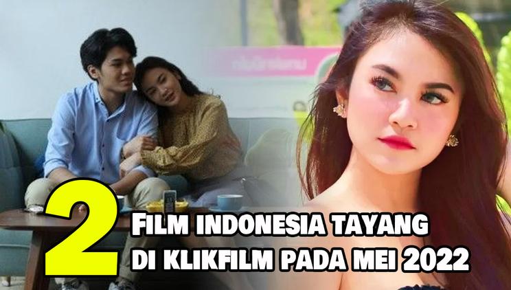 Nonton Video 2 Rekomendasi Film Indonesia Terbaru Yang Tayang Di Klikfilm Pada Mei 2022 Terbaru 