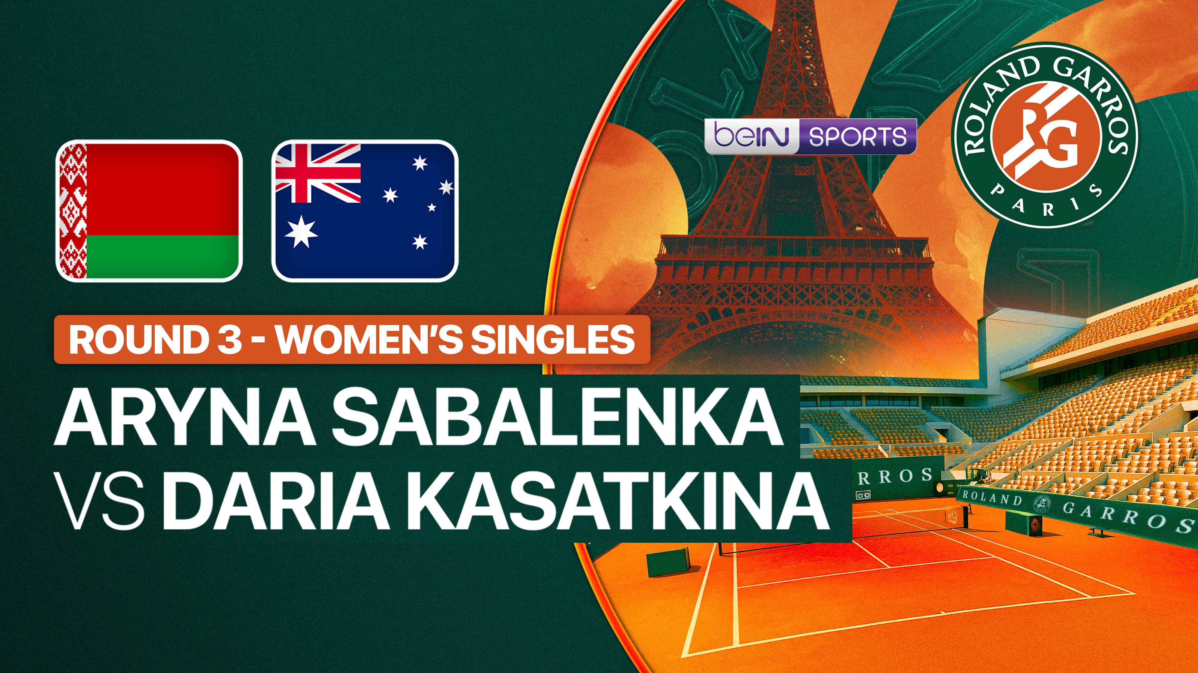 Aryna Sabalenka vs Daria Kasatkina - Women's Singles | Roland Garros 2026