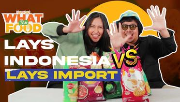 Duel Rasa Lays Indonesia & Lays Import, Enakan Mana?