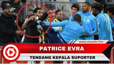 Patrice Evra Tendang Kepala Suporter Marseille Sebelum Laga