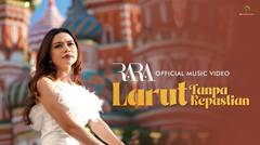 Rara Lida - Larut Tanpa Kepastian | Official Music Video