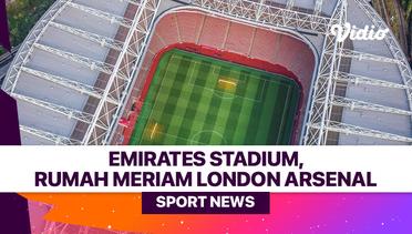 Emirates Stadium, Rumah Meriam London Arsenal