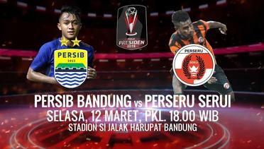 BIG MATCH SERU PIALA PRESIDEN 2019! Persib Bandung vs Perseru Serui - 12 Maret 2019