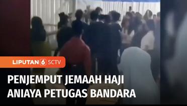 Penjemput Jemaah Haji Diduga Aniaya Petugas Bandara Sultan Hasanuddin | Liputan 6