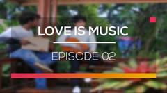 Love Is Music - Episode 02