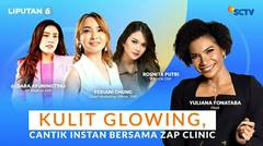 Kulit Glowing, Cantik Instan Bersama ZAP Clinic | Liputan 6 Talks