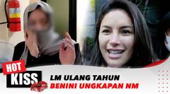 LM Ulang Tahun Begini Ungkapan NM Di Balik Jeruji Besi | Hot Kiss