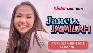 Cuplikan Episode Terakhir | Janet & Jamilah