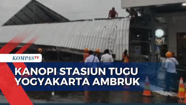 Hujan Deras, Kanopi Stasiun Tugu Yogyakarta Ambruk