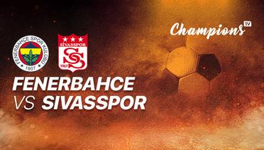 Full Match - Fenerbahce vs Sivasspor | Turkish Cup Final