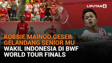 Kobbie Mainoo Geser Gelandang Senior MU, Wakil Indonesia di BWF World Tour Finals