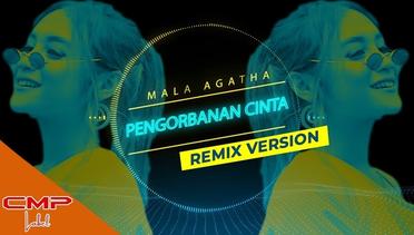 Mala Agatha - Pengorbanan Cinta (Remix Version) | DJ Dangdut Remix Tian Storm Terbaru 2021