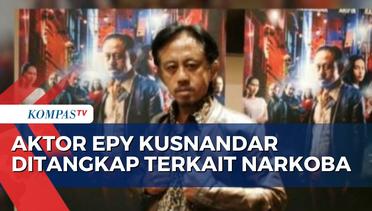 Aktor Epy Kusnandar dan Rekannya Ditangkap di Apartemen Kalibata Terkait Narkoba