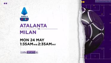 Atalanta vs Milan - Senin, 24 Mei 2021 | Serie A