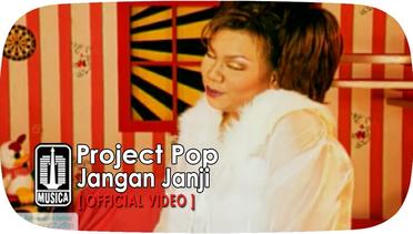Project Pop - Jangan Janji (Official Video)