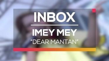 Imey Mey - Dear Mantan (Live on Inbox)