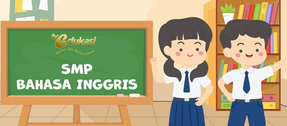 TV Edukasi - SMP Bahasa Inggris