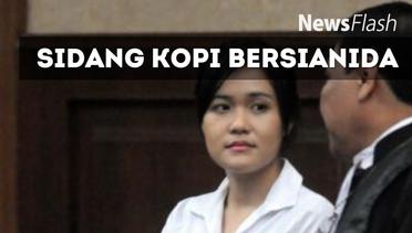 NEWS FLASH: Sidang Kasus Pembunuhan Mirna Salihin Hadirkan Saksi Meringankan Jessica