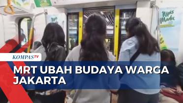 MRT Berpengaruh Positif pada Budaya dan Gaya Hidup Baru bagi Warga Jakarta