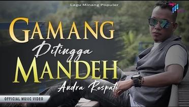 Andra Respati - Gamang DiTingga Mandeh | POP Minang Terbaik