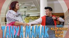 TANYA MAMAK - "MALAM MINGGU BARENG MAMAK" SEASON 2