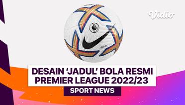 Desain ‘Jadul’ Bola Resmi Premier League 2022/23
