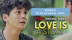 Love Is A Story - Vidio Original Series | Momen Pertukaran Jiwa antara Gendhis, Tristan dan Damar