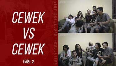 CEWEK vs. CEWEK #PART-2 ft. @gadis_latifah & @fachmi_idris | Stupid Overload