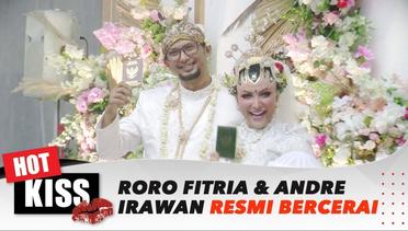 Roro Fitria dan Andre Irawan Resmi Bercerai | Hot Kiss