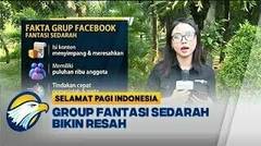 Warga Bicara: Group Fantasi Sedarah Bikin Resah - [Selamat Pagi Indonesia]