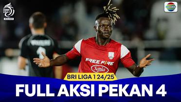 Full Aksi Luar Biasa Para Jagoan Klub Pekan 4 BRI Liga 1 2024/2025