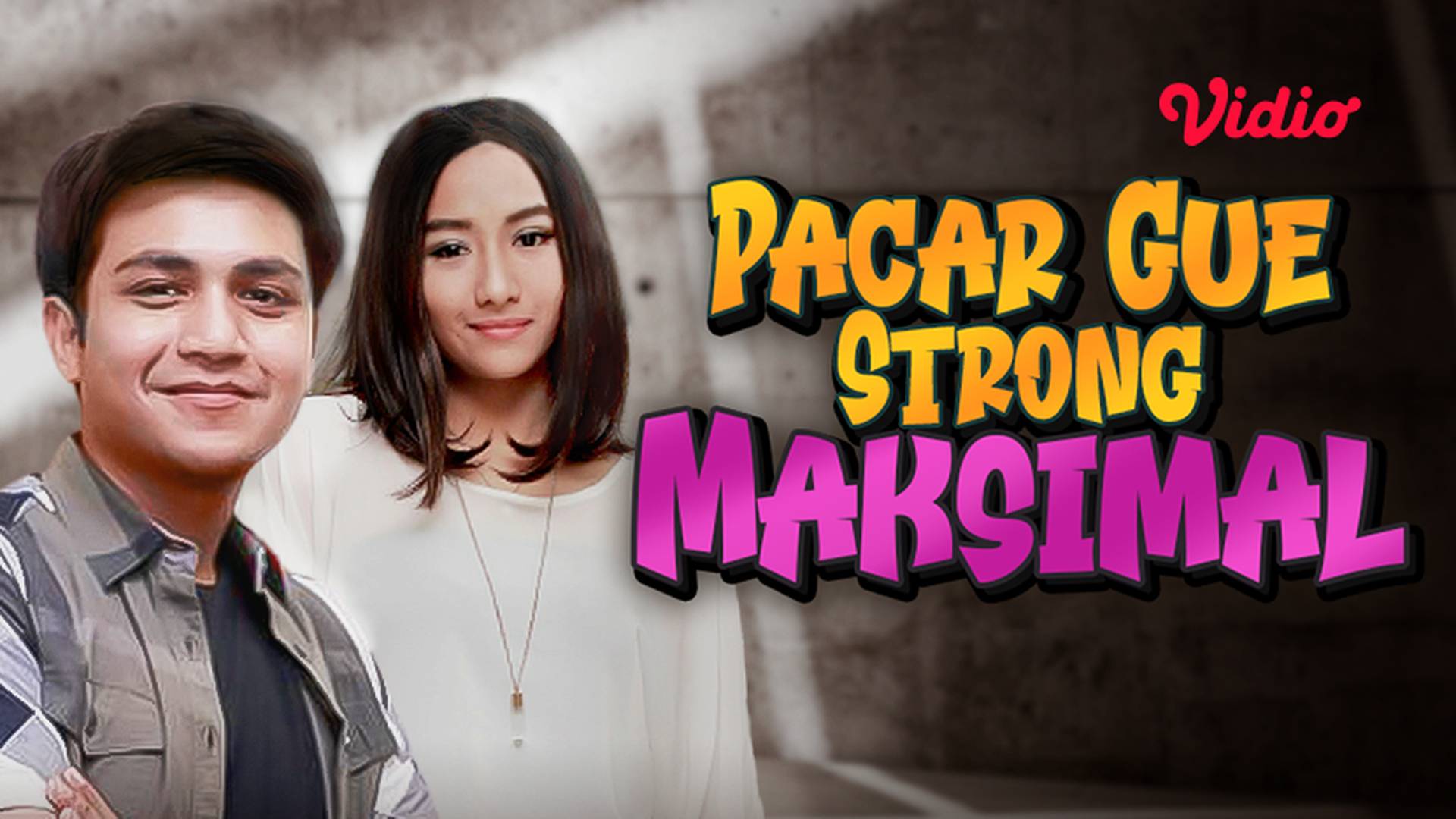 Pacar Gue Strong Maksimal