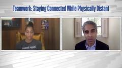 Teamwork: Staying Connected While Physically Distant with Dr. Vivek Murthy and Candace Parker
