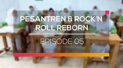 Pesantren dan Rock'N Roll Reborn - Episode 05