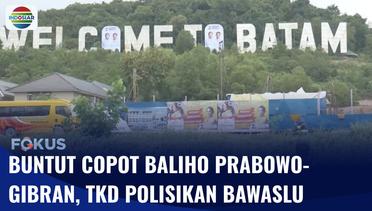 Buntut Penurunan Baliho Prabowo-Gibran di Landmark Batam, TKD Laporkan Bawaslu ke Polisi | Fokus