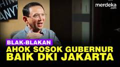 Ahok Ungkap Sosok Gubernur Jakarta yang Baik Bisa Buktikan Hartanya Dari Mana