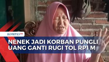 Begini Cerita Nenek yang Jadi Korban Pungli Uang Ganti Rugi Tol Yogyakarta-Bawen!