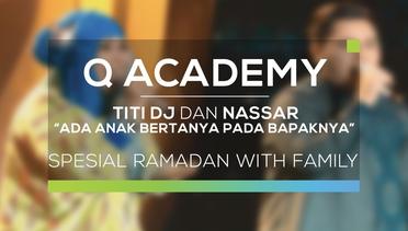 Titi DJ dan Nassar - Ada Anak Bertanya Pada Bapaknya (Q Academy - Ramadan With Family)