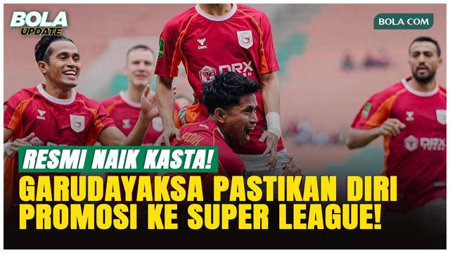 Momen Euforia Garudayaksa Promosi ke Super League Musim Depan!