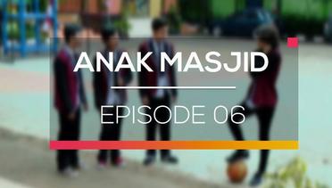Anak Masjid - Episode 06
