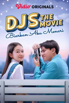 DJS The Movie: Biarkan Aku Menari