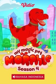 My Magic Pet Morphle Season 4 (Dubbing Indonesia)