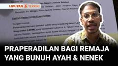 Praperadilan Terhadap Penahanan Remaja Yang Membunuh Ayah & Neneknya | Liputan 6