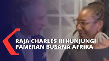 Raja Charles III Kunjungi Pameran Mode Busana Afrika!