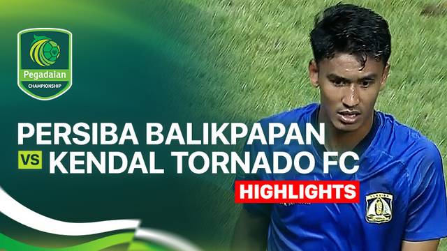 Persiba Balikpapan vs Kendal Tornado FC - Highlight | Pegadaian Championship 2025/26