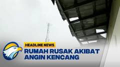 Puluhan Rumah Rusak Diterjang Angin Kencang di Lebak Banten