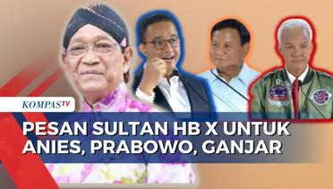 Apa Arti Pesan Sultan untuk Anies, Prabowo, Ganjar?
