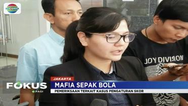 Satgas Anti-mafia Bola Kembali Periksa Sekjen PSSI Ratu Tisha - Fokus Pagi