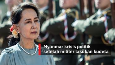 Myanmar krisis politik setelah militer lakukan kudeta #gelagat